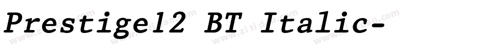 Prestige12 BT Italic字体转换